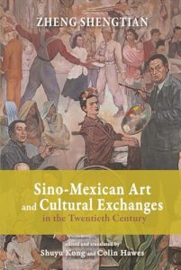 Book cover for Sino-Mexican Art and Cultural Exchanges in the Twentieth Century, mural-style painting scene.