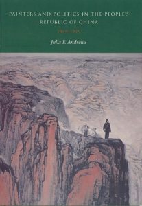Book cover: Painters and Politics in the People’s Republic of China 1949–1979 by Julia F. Andrews, Chinese landscape art.