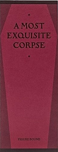 Coffin-shaped maroon book cover reading A Most Exquisite Corpse with star icons; Gothic design, Figure Bound.