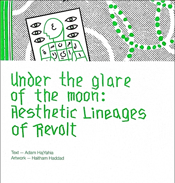 Under the Glare of the Moon: Aesthetic Lineages of Revolt—green abstract art with eyes and Arabic letters.