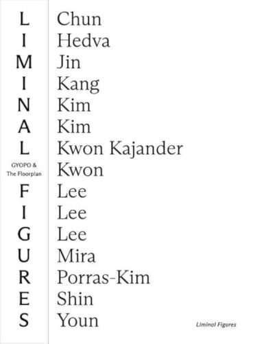 Liminal Figures art exhibition poster by GYOPO & The Floorplan; artist list: Chun, Hedva, Jin, Kim, Kwon, Lee, Mira, Shin.