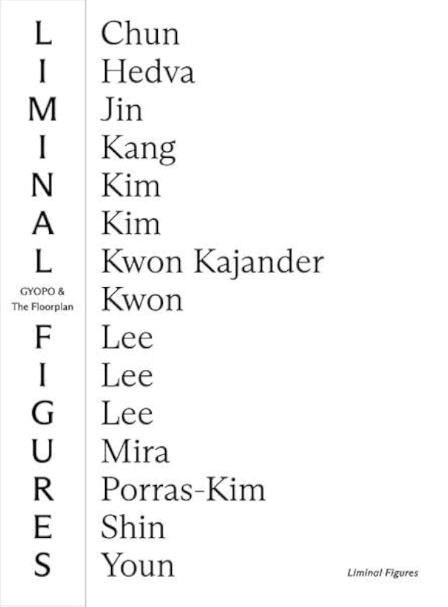Liminal Figures art exhibition poster by GYOPO & The Floorplan; artist list: Chun, Hedva, Jin, Kim, Kwon, Lee, Mira, Shin.