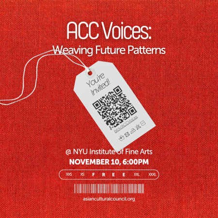 Asian Cultural Council Voices: Weaving Future Patterns—free event at NYU Institute of Fine Arts, Nov 10, 6pm.